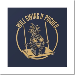 swinging pineapple will swing if pushed Posters and Art